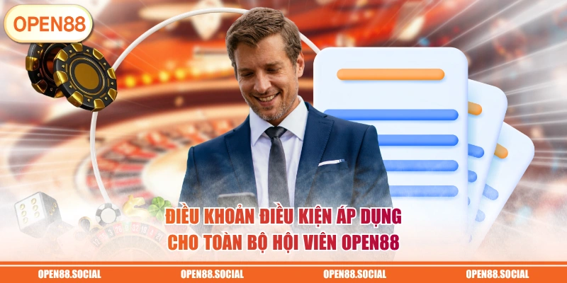 Điều khoản điều kiện áp dụng cho toàn bộ hội viên OPEN88