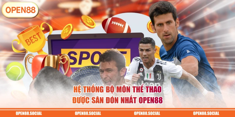 Hệ thống bộ môn thể thao được săn đón nhất OPEN88