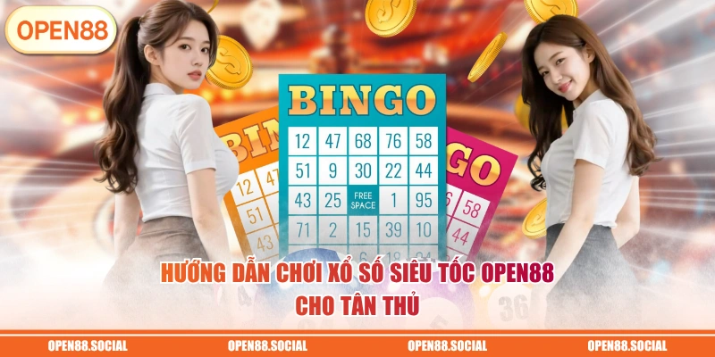 Hướng dẫn chơi xổ số siêu tốc OPEN88 cho tân thủ