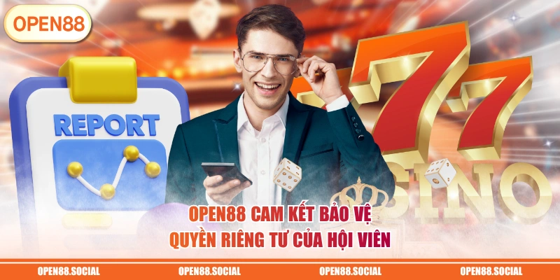 OPEN88 cam kết bảo vệ quyền riêng tư của hội viên