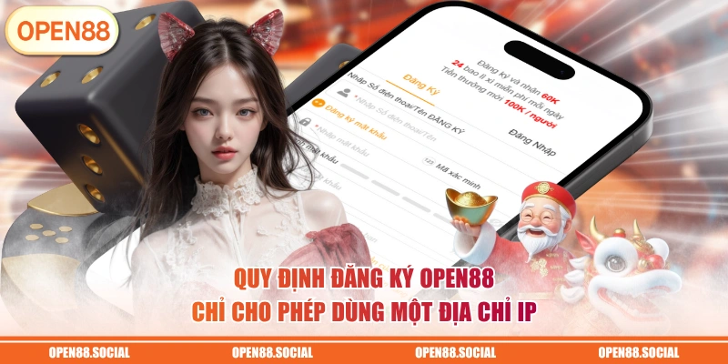 Quy định đăng ký OPEN88 chỉ cho phép dùng một địa chỉ IP